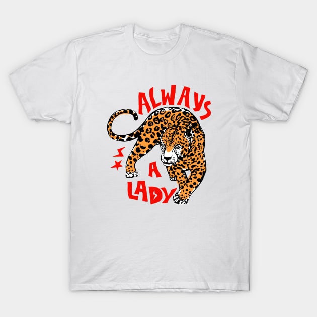 Always a Lady T-Shirt by JonathanSandoval